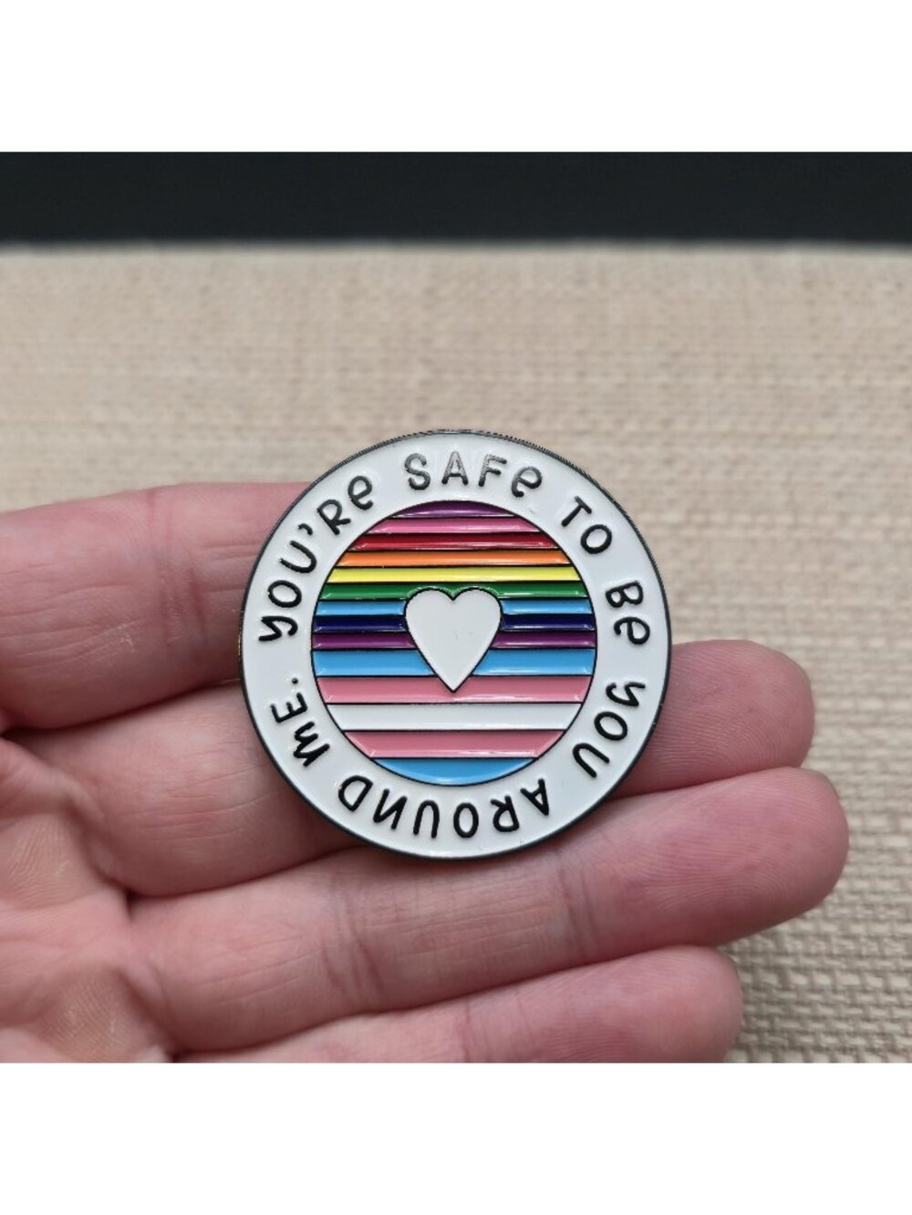 You're Safe to Be You Around Me LGBTQ+ Inclusive Pride Ally Enamel Pin A8895